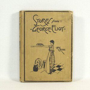 Antique Book "Stories From George Eliot", George G Harrap 1913 Mary Ann Evans